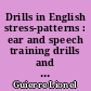 Drills in English stress-patterns : ear and speech training drills and tests for students of English as a foreign language