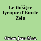 Le théâtre lyrique d'Émile Zola