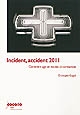 Incident, accident 2011 : comment agir en toutes circonstances