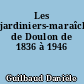 Les jardiniers-maraîchers de Doulon de 1836 à 1946