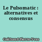 Le Pulsomatic : alternatives et consensus