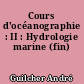 Cours d'océanographie : II : Hydrologie marine (fin)