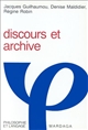Discours et archive : expérimentation en analyse du discours