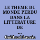 LE THEME DU MONDE PERDU DANS LA LITTERATURE DE LANGUE ANGLAISE (1864-1933)