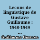 Lecons de linguistique de Gustave Guillaume : 1948-1949 : Serie A : Structure semiologique et structure psychique de la langue francaise I