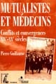 Mutualistes et médecins : conflits et convergences : XIXe - XXe siècle