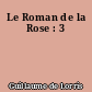 Le Roman de la Rose : 3