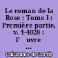 Le roman de la Rose : Tome I : Première partie, v. 1-4028 : l'œuvre de G. de Lorris