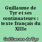 Guillaume de Tyr et ses continuateurs : texte français du XIIIe siècle