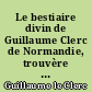 Le bestiaire divin de Guillaume Clerc de Normandie, trouvère du XIIIe siècle