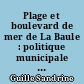 Plage et boulevard de mer de La Baule : politique municipale et intérêts privés de la création de la station à 1997