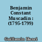 Benjamin Constant Muscadin : (1795-1799)