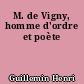 M. de Vigny, homme d'ordre et poète