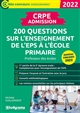 CRPE - Admission : 200 questions sur l'enseignement de l'EPS à l'école primaire : [2022]
