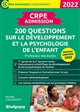 CRPE - Admission : 200 questions sur le développement et la psychologie de l'enfant : [2022]
