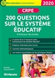 Oral du CRPE : 200 questions sur le système éducatif : [session 2020]