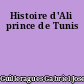 Histoire d'Ali prince de Tunis