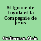 St Ignace de Loyola et la Compagnie de Jésus