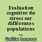 Evaluation cognitive du stress sur différentes populations : contribution à la théorie fonctionnelle de la cognition