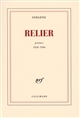Relier : poèmes, 1938-1996
