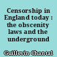Censorship in England today : the obscenity laws and the underground press