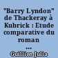"Barry Lyndon" de Thackeray à Kubrick : Etude comparative du roman original et de son adaptation cinématographique