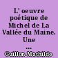 L' oeuvre poétique de Michel de La Vallée du Maine. Une expérience de l'engagement ligueur (1589-1592) : Mathilde Guillon