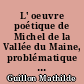 L' oeuvre poétique de Michel de la Vallée du Maine, problématique d'un engagement ligueur (1585-1598) : Mathilde Guillon