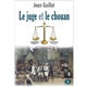 Le juge et le chouan : les Bretons devant la justice révolutionnaire (1789-1804)