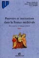 Pouvoirs et institutions dans la France médiévale : Tome I : Des origines à l'époque féodale