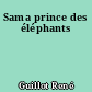 Sama prince des éléphants