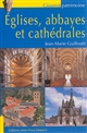 Églises, abbayes et cathédrales