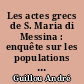 Les actes grecs de S. Maria di Messina : enquête sur les populations grecques d'Italie du sud et de Sicile, XIe-XIVe s.