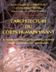 L'architecture du corps humain vivant : le monde extracellulaire, les cellules et le fascia révélés par l'endoscopie intratissulaire