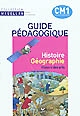 Histoire, géographie, histoire des arts : CM1 : guide pédagogique : conforme au socle commun et aux programmes 2008
