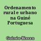 Ordenamento rural e urbano na Guiné Portuguesa