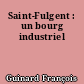 Saint-Fulgent : un bourg industriel