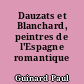 Dauzats et Blanchard, peintres de l'Espagne romantique