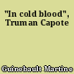 "In cold blood", Truman Capote