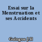 Essai sur la Menstruation et ses Accidents