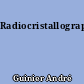Radiocristallographie