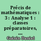 Précis de mathématiques : 3 : Analyse 1 : classes préparatoires, premier cycle universitaire