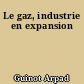 Le gaz, industrie en expansion