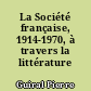 La Société française, 1914-1970, à travers la littérature