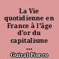 La Vie quotidienne en France à l'âge d'or du capitalisme : 1852-1879