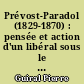 Prévost-Paradol (1829-1870) : pensée et action d'un libéral sous le Second Empire