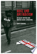 Race and antiracism in black British and British Asian literature
