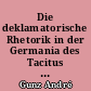 Die deklamatorische Rhetorik in der Germania des Tacitus : thèse ...