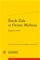 Émile Zola et Octave Mirbeau : regards croisés