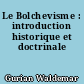 Le Bolchevisme : introduction historique et doctrinale